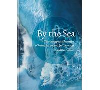 By the Sea: The therapeutic benefits of being in, on and by the water