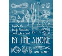 By the Shore: Explore the Pacific Northwest Coast Like a Local