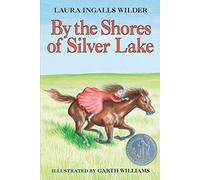By the Shores of Silver Lake: A Newbery Honor Award Winner