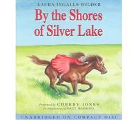 [(By the Shores of Silver Lake )] [Author: Laura Ingalls Wilder] [Oct-2004]