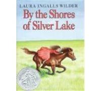 By the Shores of Silver Lake, Little House-the Laura Years Laura Ingalls Wilder (Auteur)