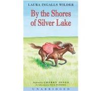 By the Shores of Silver Lake, Little House-the Laura Years Laura Ingalls Wilder (Auteur)