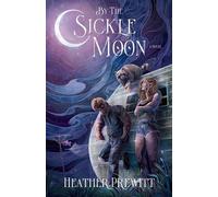 By the Sickle Moon - Heather Prewitt - Alcove Press - ebook (ePub) - Livre