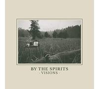 By the Spirits - Visions -Ltd/Digi-