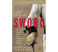 By the Sword: A History of Gladiators, Musketeers, Samurai, Swashbucklers, and Olympic Champions; 10th anniversary edition