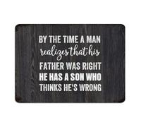 By The Time A Man Realizes That His Father Was Right He Has A Son Panneau en métal pour extérieur 25,4 x 35,6 cm Décoration murale d'intérieur ou de garage Plaque d'art mural pour extérieur