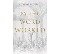 By the Word Worked: Encountering the Power of Biblical Preaching