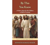 By This You Know: A Father's Heart for His Children to Walk in Certainty