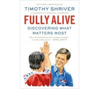 By Timothy Shriver ( Author ) [ Fully Alive: Discovering What Matters Most By Jul-2015 Paperback