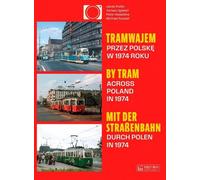 By Tram Across Poland In 1974 / Avec le tramway à travers la Pologne