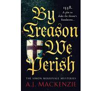 By Treason We Perish – Un mystère historique médiéval absolument captivant – Canelo