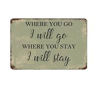 by Unbranded Plaque décorative en métal rustique avec citation « Where You Go I Will Go Where You Stay I Will Stay » - Décoration murale rustique - 20,3 x 30,5 cm
