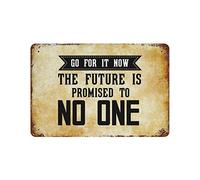 by Unbranded Plaque en métal avec inscription « Go for It Now », « The Future is Promised to No One » - Décoration murale d'intérieur et d'extérieur - 30,5 x 45,7 cm