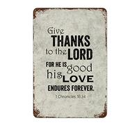 by Unbranded Plaque murale amusante en métal de style vintage « Give Thanks to The Lord, for He is Good ; His Love Endures Forever.1 Chronicles 40 ~ 34 » - Panneau décoratif pour la maison, la cuisine