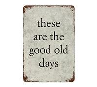 by Unbranded Plaque murale amusante en métal de style vintage « These are The Good Old Days » pour la maison, la cuisine, le garage - 20,3 x 30,5 cm