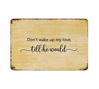 by Unbranded Plaque rétro en métal avec inscription « Don't Wake Up My Love, Till He Would. » - Décoration murale amusante pour café, bar, maison, cuisine - 20,3 x 30,5 cm