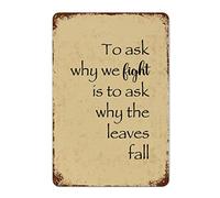 by Unbranded Plaque rétro en métal avec inscription « To Ask Why We Fight is to Ask Why The Leaves Fall » - Décoration murale vintage - 20,3 x 30,5 cm