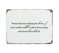 by Unbranded Plaque rétro en métal avec inscription Worse Than Not Realizing The Dreams of Your Youth Would Be to Have Been Young and Never Dreamed at All - Décoration murale vintage - 30,5 x 40,6 cm