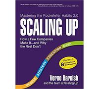 BY Verne Harnish Scaling Up How a Few Companies Make It...and Why the Rest Don't (Rockefeller Habits 2.0) Paperback - 21 OctOBER 2014