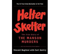 By Vincent Bugliosi Helter Skelter: The True Story Of The Manson Murders [Mass Market Paperback]