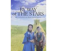 by Way of The Stars: Restored Mini-Series