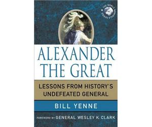 By Yenne, Bill Alexander the Great (World Generals Series) Hardcover - May 2010