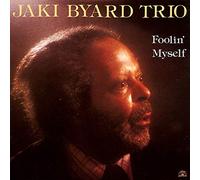 Byard, Jaki Trio - Foolin' Myself