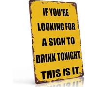 BYCIFRLG Funny If Youre Looking For A Sign To Drink Tonight This Is It Aluminum Sign Wall-Art For Bar Cafe Restaurant Garage Man Cave 8 X 12 in