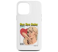 Bye Baby I'm Better Off Without You (Énoncé de Relation) Coque pour iPhone 13 Pro Max