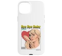 Bye Baby I'm Better Off Without You (Énoncé de Relation) Coque pour iPhone 15 Plus
