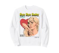 Bye Baby I'm Better Off Without You (Énoncé de Relation) Sweatshirt