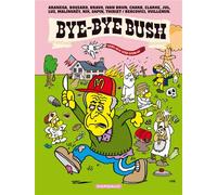 Bye-Bye Bush - Tome 0 - Bye-Bye Bush - Collectif - Dargaud - cartonné - Bande dessinée