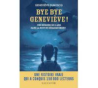 Bye bye Geneviève !. Une héroïne de 11 ans dans la nuit du Débarquement