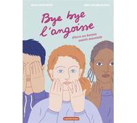 Bye bye l'angoisse ! Vivre en bonne santé mentale - Marie Rose Moro - Casterman Jeunesse - ebook (ePub) - Document jeunesse