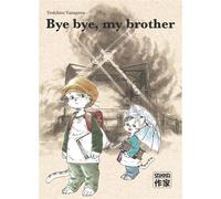 Bye bye, my brother - Yoshihiro Yanagawa - Casterman - broché - Manga