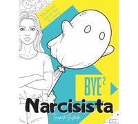 Bye Bye Narcisista: Mucho más que un libro de colorear.