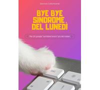 Bye bye sindrome del lunedì. Per chi googla «cambiare lavoro» più del meteo