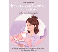 Bye Bye Uterus! Hello Upgrades - Hysterectomy Recovery Activity Book: Funny & Relaxing Puzzles, Coloring Pages, Word Games and more - Hysterectomy Recovery Must Haves.