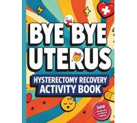 Bye Bye Uterus - Hysterectomy Recovery Activity Book: Funny Post-Op Care Package for Women with 328 Puzzles & Activities to Lift Your Mood While Healing