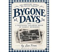 Bygone Days: The Ordinary Things We Never Forgot