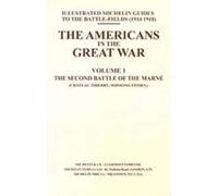 Bygone Pilgrimage. The Americans In The Great War - Vol I