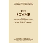 Bygone Pilgrimage. The Somme Volume 1 1916-1917an Illustrated History And Guide To The Battlefields 1914-1918.