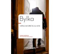 Bylka: L'affaire de la BAC 18, ma vérité
