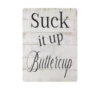 BYLSAGWHT Suck It Up Buttercup Funny Quote Metal Tin Sign Motivational Saying Rustic Wall Decor for Office Gym Bedroom Living Room 8 X 12 in