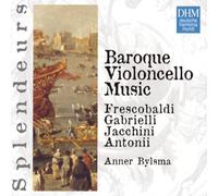 Bylsma, Anner - Musique pour le violoncelle baroque - Oeuvres de Frescobaldi, Gabrielli, Jacchini, Antonii (Coll. Splendeurs)