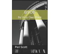 BYOB: Be Your Own Bank