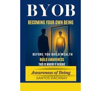 BYOB Becoming Your Own Being