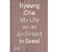 Byoung Cho – My Life as An Architect in Seoul – anglais