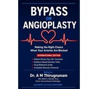 BYPASS OR ANGIOPLASTY - Making the Right Choice When Your Arteries Are Blocked
