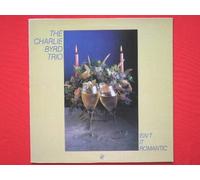 Byrd, Charlie Isn't It Romantic LP Concord Jazz CJ252 EX/EX 1984 as Charlie Byrd Trio